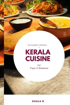 Kontrolle des Blutzuckerspiegels durch die Kerala-Küche bei Typ-2-Diabetes - Glycaemic Control by Kerala Cuisine for Type 2 Diabetes