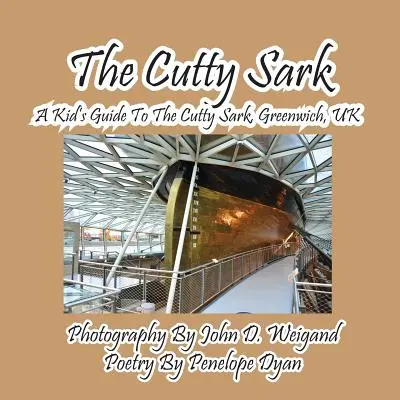Die Cutty Sark - Ein Kinderreiseführer zur Cutty Sark, Greenwich, UK - The Cutty Sark--A Kid's Guide to the Cutty Sark, Greenwich, UK