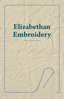 Elisabethanische Stickerei - Elizabethan Embroidery