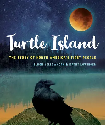 Schildkröteninsel: Die Geschichte von Nordamerikas erstem Volk - Turtle Island: The Story of North America's First People