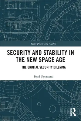 Sicherheit und Stabilität im neuen Raumfahrtzeitalter: Das Dilemma der Orbitalen Sicherheit - Security and Stability in the New Space Age: The Orbital Security Dilemma