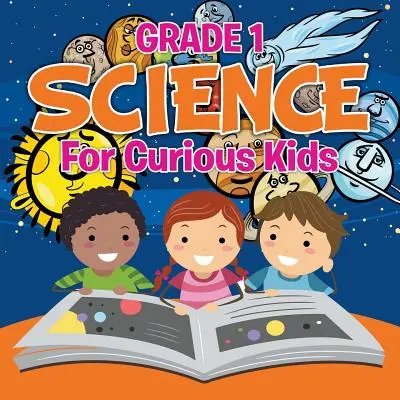 Klasse 1 Wissenschaft: Für neugierige Kinder (Wissenschaftsbücher) - Grade 1 Science: For Curious Kids (Science Books)