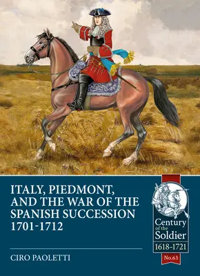 Italien, Piemont und der Spanische Erbfolgekrieg 1701-1712 - Italy, Piedmont and the War of Spanish Succession 1701-1712
