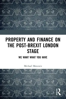 Immobilien und Finanzen auf der Londoner Post-Brexit-Bühne: Wir wollen, was Sie haben - Property and Finance on the Post-Brexit London Stage: We Want What You Have