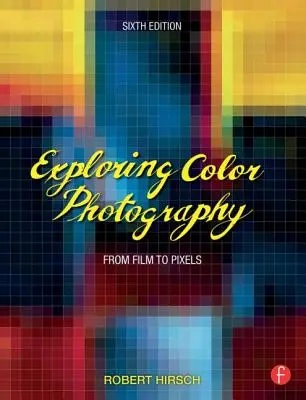 Farbfotografie erforschen: Vom Film zu Pixeln - Exploring Color Photography: From Film to Pixels