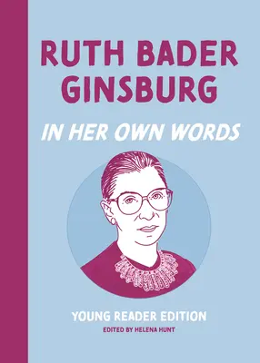 Ruth Bader Ginsburg: In ihren eigenen Worten: Ausgabe für junge Leser - Ruth Bader Ginsburg: In Her Own Words: Young Reader Edition