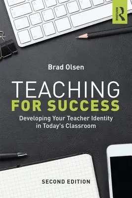 Lehren für den Erfolg: Die Entwicklung der eigenen Lehreridentität im heutigen Klassenzimmer - Teaching for Success: Developing Your Teacher Identity in Today's Classroom