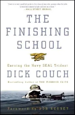 Die Schule des Abschlusses: Der Dreizack der Navy Seals - The Finishing School: Earning the Navy Seal Trident