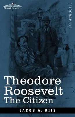 Theodore Roosevelt: Der Bürger - Theodore Roosevelt: The Citizen