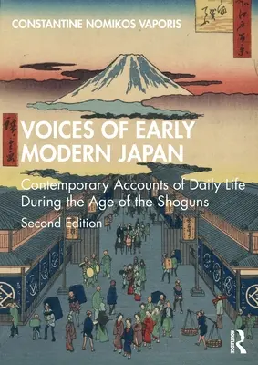 Stimmen des frühmodernen Japans: Zeitgenössische Berichte über das tägliche Leben im Zeitalter der Shogune - Voices of Early Modern Japan: Contemporary Accounts of Daily Life During the Age of the Shoguns
