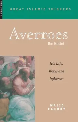 Averroes: Sein Leben, seine Werke und sein Einfluss - Averroes: His Life, Works and Influence