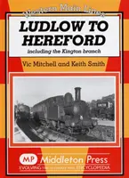 Ludlow nach Hereford - einschließlich der Zweigstrecke nach Kington - Ludlow to Hereford - Including the Kington Branch