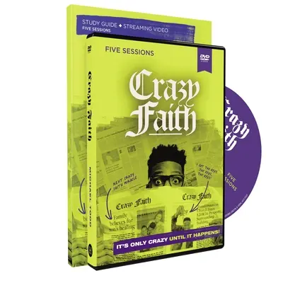 Crazy Faith Studienführer mit DVD: Es ist nur verrückt, bis es passiert - Crazy Faith Study Guide with DVD: It's Only Crazy Until It Happens