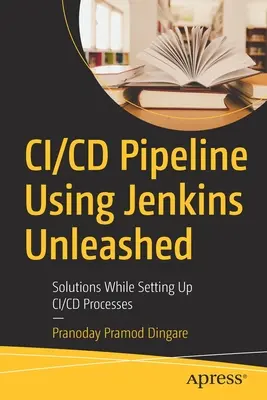 CI/CD-Pipeline mit Jenkins Unleashed: Lösungen beim Einrichten von CI/CD-Prozessen - CI/CD Pipeline Using Jenkins Unleashed: Solutions While Setting Up CI/CD Processes