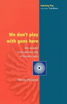 Wir spielen hier nicht mit Gewehren - We Don't Play with Guns Here