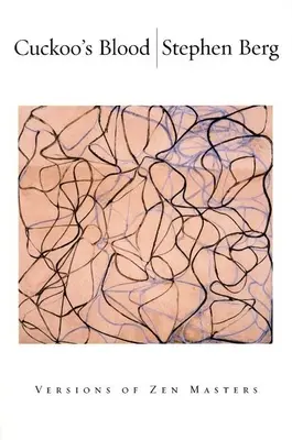 Das Blut des Kuckucks: Fassungen von Zen-Meistern - Cuckoo's Blood: Versions of Zen Masters
