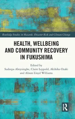 Gesundheit, Wohlbefinden und Erholung der Gemeinschaft in Fukushima - Health, Wellbeing and Community Recovery in Fukushima