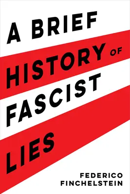 Eine kurze Geschichte der faschistischen Lügen - A Brief History of Fascist Lies