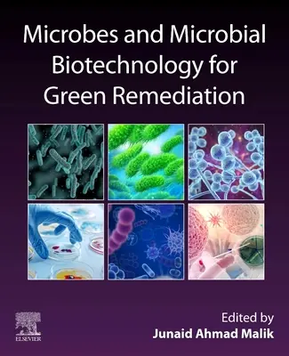 Mikroben und mikrobielle Biotechnologie für die Umweltsanierung - Microbes and Microbial Biotechnology for Green Remediation