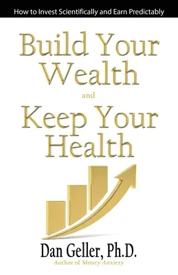 Bauen Sie Ihren Reichtum auf und erhalten Sie Ihre Gesundheit - Build Your Wealth and Keep Your Health