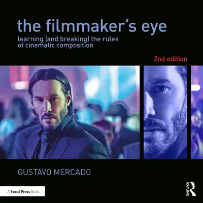 Das Auge des Filmemachers - Lernen (und Brechen) der Regeln der filmischen Komposition - Filmmaker's Eye - Learning (and Breaking) the Rules of Cinematic Composition