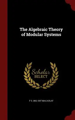 Die algebraische Theorie der modularen Systeme - The Algebraic Theory of Modular Systems
