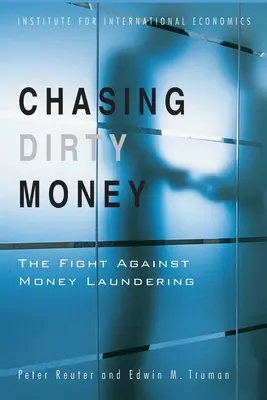 Die Jagd nach schmutzigem Geld: Der Kampf gegen Geldwäscherei - Chasing Dirty Money: The Fight Against Money Laundering