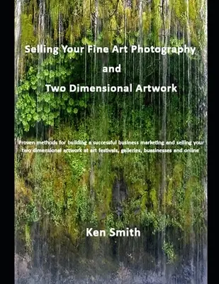 Verkaufen Sie Ihre Kunstfotografie und zweidimensionalen Kunstwerke - Selling Your Fine Art Photography and Two Dimensional Artwork