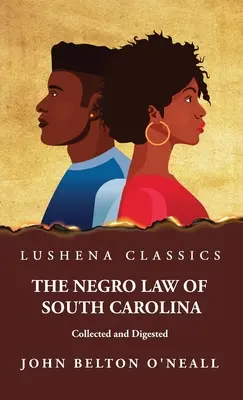 Das Negerrecht von South Carolina gesammelt und verdaut - The Negro Law of South Carolina Collected and Digested