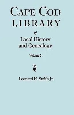 Cape Cod Library of Local History and Genealogy. Eine Faksimile-Ausgabe von 108 Broschüren, die im frühen 20. Band 2: Pamphlete Nr. 60- - Cape Cod Library of Local History and Genealogy. a Facsimile Edition of 108 Pamphlets Published in the Early 20th Century. Volume 2: Pamphlets No. 60-