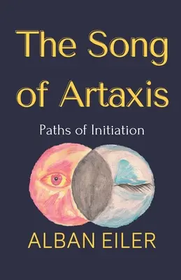 Das Lied der Artaxis: Pfade der Einweihung - The Song of Artaxis: Paths of Initiation