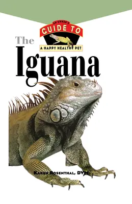 Leguan: Ein Leitfaden für ein glückliches und gesundes Haustier - Iguana: An Owner's Guide to a Happy Healthy Pet