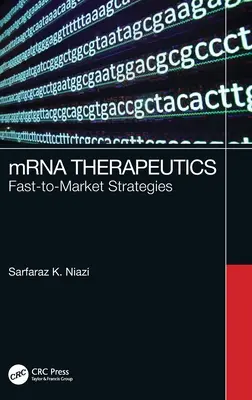 mRNA-Therapeutika: Strategien für eine schnelle Markteinführung - mRNA Therapeutics: Fast-to-Market Strategies