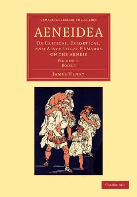 Aeneidea: Oder Kritische, Exegetische und Ästhetische Bemerkungen zur Aeneis - Aeneidea: Or Critical, Exegetical, and Aesthetical Remarks on the Aeneis