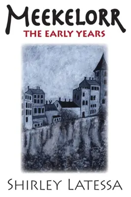 Meekelorr: Die frühen Jahre - Meekelorr: The Early Years