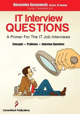 It-Interview-Fragen: Eine Fibel für das Vorstellungsgespräch im IT-Bereich (Konzepte, Probleme und Interviewfragen) - It Interview Questions: A Primer for the It Job Interviews (Concepts, Problems and Interview Questions)