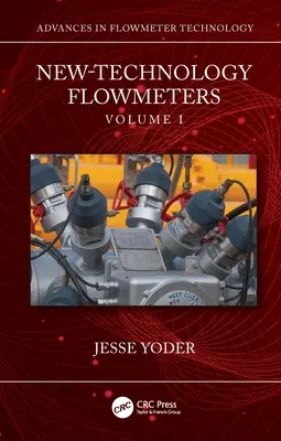 Durchflussmessgeräte neuer Technologie: Band I - New-Technology Flowmeters: Volume I