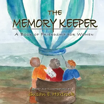 Der Gedächtnisbewahrer: Ein Buch der Freundschaft für Frauen - The Memory Keeper: A Book of Friendship for Women