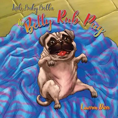 Das kleine Baby Bella Der Mops mit der Bauchmassage - Little Baby Bella The Belly Rub Pug