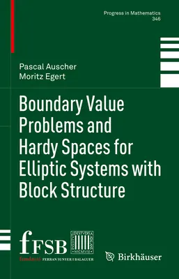 Randwertprobleme und Hardy-Räume für elliptische Systeme mit Blockstruktur - Boundary Value Problems and Hardy Spaces for Elliptic Systems with Block Structure