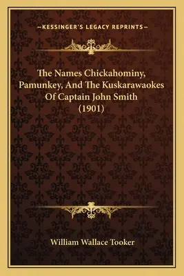 Die Namen Chickahominy, Pamunkey, und die Kuskarawaokes von Kapitän John Smith (1901) - The Names Chickahominy, Pamunkey, And The Kuskarawaokes Of Captain John Smith (1901)