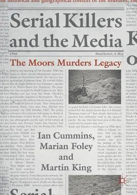 Serienmörder und die Medien: Das Vermächtnis der Moors-Morde - Serial Killers and the Media: The Moors Murders Legacy