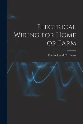 Elektrische Verkabelung für Haus und Hof - Electrical Wiring for Home or Farm