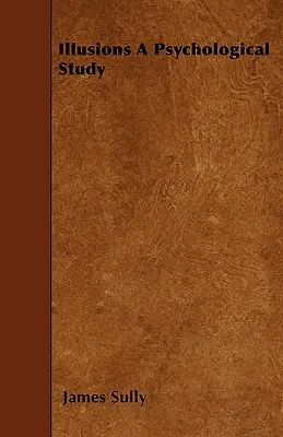 Illusionen - Eine psychologische Studie - Illusions A Psychological Study