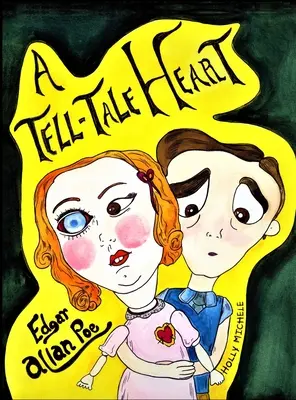 Ein verräterisches Herz: Edgar Allan Poe neu interpretiert: Eine Edgar-Allan-Poe-Lektion in emotionaler Bewusstheit - A Tell-tale Heart: Edgar Allan Poe Reimagined: An Edgar Allan Poe Lesson in Emotional Awareness