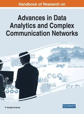 Handbuch der Forschung zu Fortschritten in der Datenanalyse und komplexen Kommunikationsnetzen - Handbook of Research on Advances in Data Analytics and Complex Communication Networks