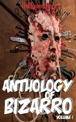 Anthologie von Bizarro: Band 1 - Anthology of Bizarro: Volume 1