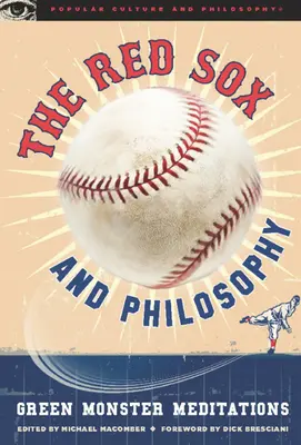 Die Red Sox und die Philosophie: Green Monster Meditationen - The Red Sox and Philosophy: Green Monster Meditations