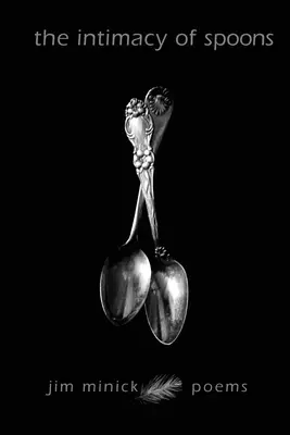 Die Intimität der Löffel: Gedichte - The Intimacy of Spoons: Poems