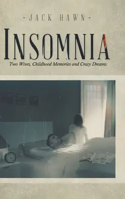 Schlaflosigkeit: Zwei Ehefrauen, Kindheitserinnerungen und verrückte Träume - Insomnia: Two Wives, Childhood Memories and Crazy Dreams